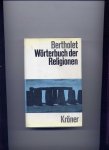 BERTHULET, ALFRED & HANS FREIHERRN VON CAMPENHAUSEN - Wörterbuch der Religionen neu bearbeitet, ergänzt und herausgegeben von KURT GOLDAMMER