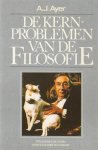 Ayer, A.J. - De kernproblemen van de filosofie