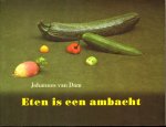  - kookboek  JOHANNES VAN DAM - Eten is een Ambacht - uitgeverij Nijgh & Van Ditmar, eerste druk, 342 pag.