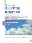 Kenngott, O. - Luchtig ademen. Praktische hulp bij aandoeningen van de luchtwegen zoals astma, bronchitis, emfyseem, allergie en bij ademhalingsproblemen door verkramping en stress. 100 verkwikkende oefeningen, suggesties en tips