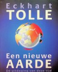 Tolle, Eckhart - Een nieuwe aarde. Ontwaken tot je ware zijn