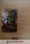 Toom, Marco den - Psalmbewerkingen voor Orgel *nieuw* --- Edition 6002