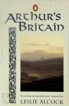 Leslie Alcock - Arthur's Britain