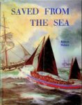 Malster, R - Saved from the Sea The story of the life-saving services on the East Anglian coast
