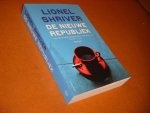 Lionel Shriver - De nieuwe republiek roman