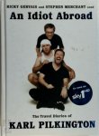 Karl Pilkington, Ricky Gervais, Stephen Merchant - An Idiot Abroad