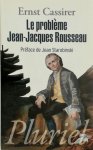 Ernst Cassirer 13333 - Le problème Jean-Jacques Rousseau