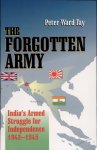 Peter Ward Fay - The Forgotten Army India's Armed Struggle for Independence 1942-1945