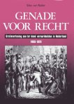 Ruller, S. van. - Genade voor recht : gratieverlening aan ter dood veroordeelden in Nederland 1806-1870.