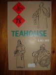 She, Lao (transl. John Howard-Gibbon) - Teahouse. A play in three acts