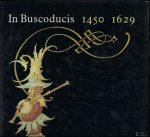 KOLDEWEIJ, A. M. - IN BUSCODUCIS 1450 - 1629.