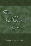 Groe, Theodorus van der - Groe, Theodorus van der-Des Heeren last (nieuw)