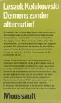 KOLAKOWSKI, L. - De mens zonder alternatief. Essays. Vertaling uit het Duits: J. Winkler.