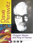 Dave Perewitz, Mike Seate, Jody Perewitz, Simon Green - Dave Perewitz: Chopper Master and King of Flames