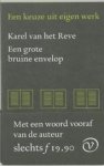 REVE, Karel van het - Een grote bruine envelop. Een keuze uit eigen werk