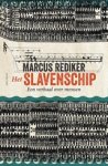 Marcus Rediker - Het slavenschip: een verhaal over mensen