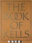 Francoise Henry - The Book of Kells. Reproductions from the Manuscript in Trinity College Dublin