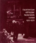 Voogd, G.J. de (samensteller) - Facetten van vyftig jaar ned. toneel 1920-1970 / druk 1