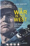 James Holland - The War in the West. Germany Ascendant 1939 - 1941