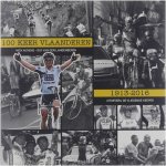 Nick Nuyens Guy van den Langenbergh - 100 Keer Vlaanderen 1913 - 2016