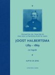 Alpita de Jong - Joost Halbertsma 1789-1869 een biografie Triomfen en tragedies van een uitmiddelpuntig man