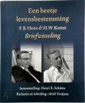 F.B. Hotz, H.W. Kunst, [Sst.] Henri E. Schütte, [Red.] Aleid Truijens - Een beetje levensbestemming: F.B. Hotz en H.W. Kunst Briefwisseling