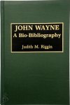 Judith M. Riggin - John Wayne A Bio-Bibliography