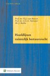 P.J.J. van Buuren-A.G.A. Nijmeijer-J. Robbe - Hoofdlijnen Ruimtelijk Bestuursrecht