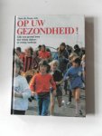 Haan, Hans de - Op uw gezondheid. Gids voor gezond leven, met weinig dokters en weinig medicijn