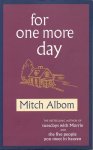 Albom, Mitch - for one more day Albom, Mitch - for one more day