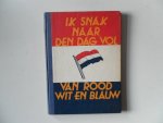  - Ik snak naar den dag vol van rood wit en blauw. 43 Liedjes, noten plus tekst