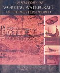 Gillmer, Thomas C. - A History of Working Watercraft of the Western World