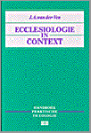 Ven , J . A . van der . [ isbn 9789024268528 ] - Ecclesiologie in context . ( Handboek praktische theologie . )