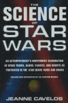 Cavelos, Jeanne - The Science of Star Wars. An Astrophysicist's Independent Examination of Space Travel, Aliens, Planets, and Robots As Portrayed in the Star Wars Films and Books