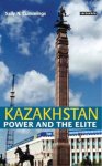 Cummings, Sally. - Kazakhstan: Power and the Elite.