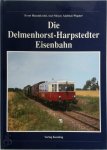 Evert Heusinkveld 116685, Axel Meyer 140816, Andreas Wagner 187628 - Die Delmenhorst-Harpstedter Eisenbahn