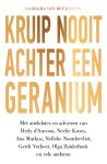 Barbara van Beukering - Kruip nooit achter een geranium