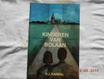 Kardol G J - Kinderen van bolaan / druk 1