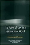 Benda-Beckmann, Franz von (Editor). - The Power of Law in a Transnational World: Anthropological Enquiries.