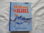 Williams, Derek D. - Dwars door de Bijbel. Een praktisch hand- en leesboek voor elke vorm van bijbelgebruik