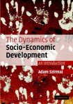 Adam Szirmai - The Dynamics of Socio-Economic Development