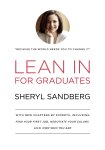Sheryl Sandberg - Lean In for Graduates With New Chapters by Experts, Including Find Your First Job, Negotiate Your Salary, and Own Who You Are