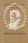 Bredero (Amsterdam, 16 maart 1585 - Amsterdam, 23 augustus 1618), Gerbrand Adriaensz. - G.A. Bredero's Verspreid werk - Verzameld en toegelicht door dr G.Stuiveling. Voltooid door B.C.Damsteegt.