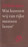 Hillenius, D. - Wat kunnen wij van rijke mensen leren?