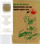 Quincey, Thomas de - Bekentenissen van een engelse opium-eter. Quincey, Thomas de - Bekentenissen van een engelse opium-eter.
