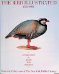 Kastner, Joseph & Roger Tory Peterson - The Bird Illustrated, 1550-1900: From the Collections of the New York Public Library