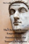 John Bagnell Bury - The Cambridge Medieval History Vol 1 - The Christian Roman Empire and the Foundation of the Teutonic Kingdoms