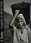 Barreto, António - A Norte - Fotografias de Alfredo Cunha