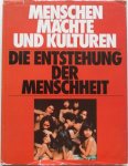 Waechter John - Menschen Machte und Kulturen Die Entstehung der Menscheit Fotoboek