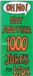 Kilgariff, Michael - Oh no! Not another 1000 jokes for kids